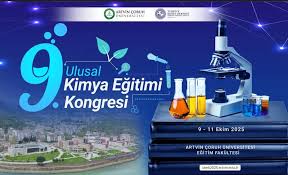 9. Ulusal Kimya Eğitimi Kongresi, 9-11 Ekim 2025 Artvin